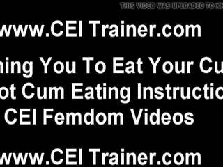 I will go ahead You Swallow Your Own Cum Again and Again CEI