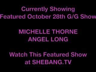 Shebang.tv - MICHELLE THORNE & ANGEL LONG home hardcore movie